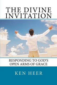 portada The Divine Invitation: Responding to God's Open Arms of Grace (en Inglés)