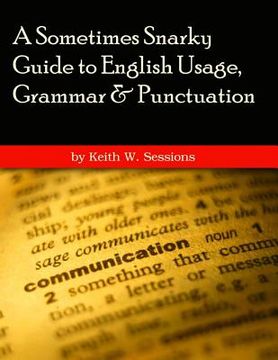 portada A Sometimes Snarky Guide to English Usage, Grammar & Punctuation (en Inglés)