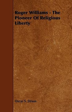 portada roger williams - the pioneer of religious liberty (in English)