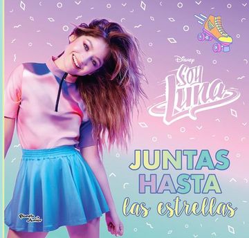 portada Soy Luna. Juntas Hasta las Estrellas (in Spanish)