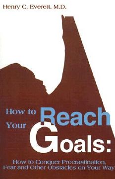 portada how to reach your goals: how to conquer procrastination, fear and other obstacles on your way (en Inglés)