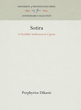 portada Sotira: A Neolithic Settlement in Cyprus (University of Pennsylvania Museum of Archaeology and Anthrop) 