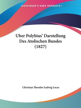 portada Uber Polybius' Darstellung Des Atolischen Bundes (1827) (en Alemán)