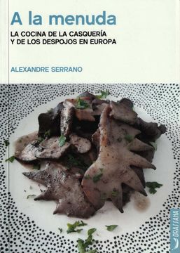 portada A la Menuda. La Cocina de la Casqueria y los Depojos en Europa (in Spanish)