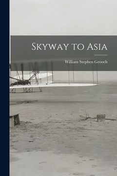 portada Skyway to Asia (en Inglés)