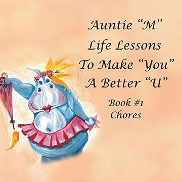 portada Auntie "m" Life Lessons to Make you a Better "U": Book 1-Chores (en Inglés)