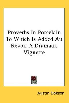 portada proverbs in porcelain to which is added au revoir a dramatic vignette (in English)