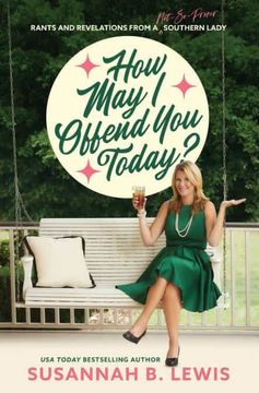 portada How may i Offend you Today? Rants and Revelations From a Not-So-Proper Southern Lady (in English)