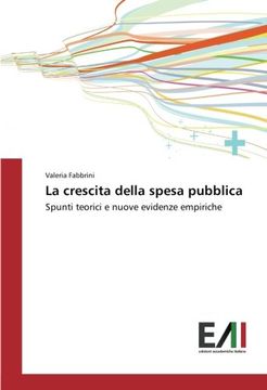 portada La crescita della spesa pubblica: Spunti teorici e nuove evidenze empiriche (Italian Edition)