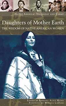 portada Daughters of Mother Earth: The Wisdom of Native American Women (Native America: Yesterday and Today (Hardcover)) 