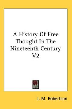 portada a history of free thought in the nineteenth century v2 (en Inglés)