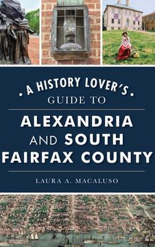portada History Lover's Guide to Alexandria and South Fairfax County (en Inglés)