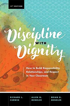 portada Discipline With Dignity, 4th Edition: How to Build Responsibility, Relationships, and Respect in Your Classroom (en Inglés)