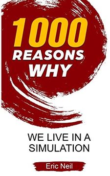 portada 1000 Reasons why we Live in a Simulation (en Inglés)