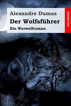 portada Der Wolfsführer: Ein Werwolfroman (en Alemán)