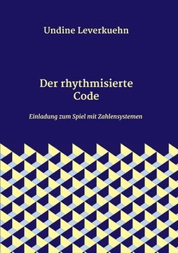 portada Der rhythmisierte Code: Einladung zum Spiel mit Zahlensystemen (in German)