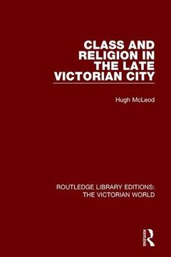 portada Class and Religion in the Late Victorian City (in English)