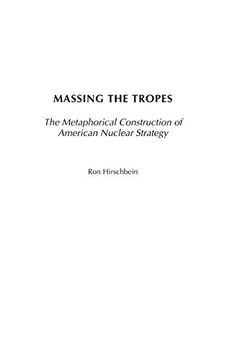 portada Massing the Tropes: The Metaphorical Construction of American Nuclear Strategy (Praeger Security International) (libro en inglés)