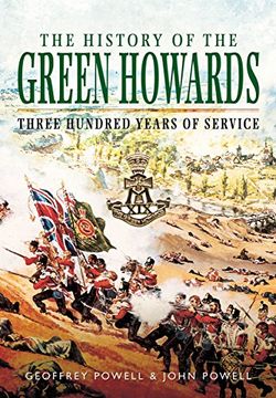 portada History of the Green Howards: Three Hundred Years of Service (en Inglés)