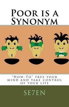 portada Poor is a Synonym: How-To Free Your Mind and Take Control of Your Life