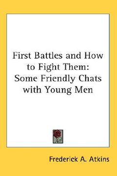 portada first battles and how to fight them: some friendly chats with young men