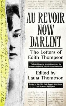 portada Au Revoir Now Darlint: The Letters of Edith Thompson (en Inglés)