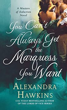 portada You Can't Always get the Marquess you Want: A Masters of Seduction Novel (Masters of Seduction, 2) (en Inglés)