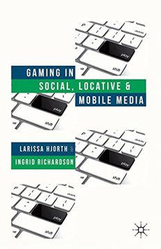 portada Gaming in Social, Locative and Mobile Media