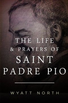 portada The Life and Prayers of Saint Padre Pio (en Inglés)