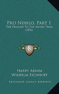 portada pro nihilo, part 1: the prelude to the arnim trial (1876) (in English)