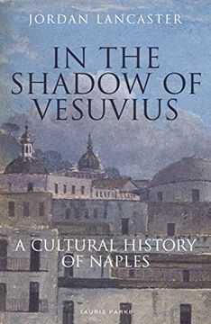 portada In the Shadow of Vesuvius: A Cultural History of Naples (in English)