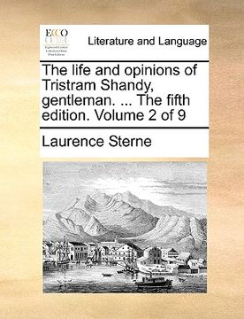 portada the life and opinions of tristram shandy, gentleman. ... the fifth edition. volume 2 of 9 (in English)