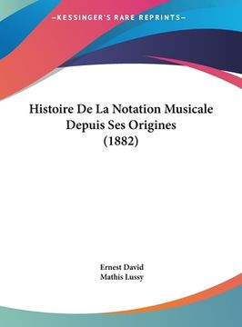 portada Histoire De La Notation Musicale Depuis Ses Origines (1882) (en Francés)