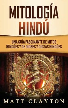 portada Mitología Hindú: Una Guía Fascinante de Mitos Hindúes y de Dioses y Diosas Hindúes