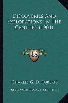 portada discoveries and explorations in the century (1904) (en Inglés)