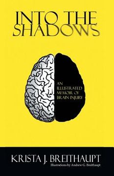 portada Into the Shadows: An Illustrated Memoir of Brain Injury (in English)