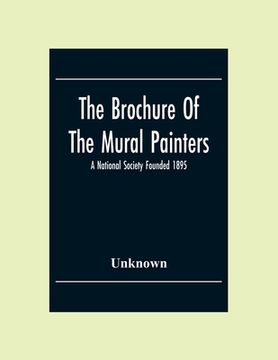portada The Brochure Of The Mural Painters: A National Society Founded 1895