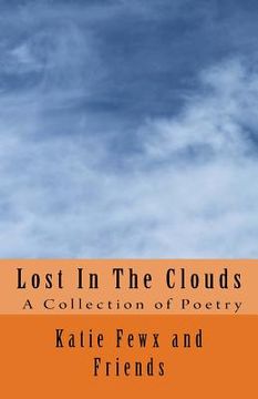 portada Lost In The Clouds: The Poetry Anthology of CC Challenge III Students (en Inglés)