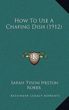 portada how to use a chafing dish (1912) (in English)