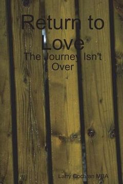 portada Return to Love: The Journey Isn't Over (en Inglés)