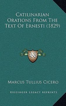 portada catilinarian orations from the text of ernesti (1829) (in English)