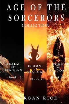 portada Age of the Sorcerers Collection: Realm of Dragons (#1), Throne of Dragons (#2) and Born of Dragons (#3) (en Inglés)