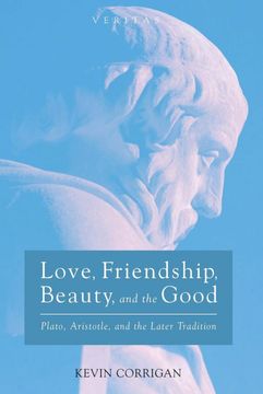 portada Love, Friendship, Beauty, and the Good (en Inglés)