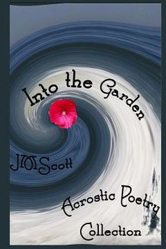 portada Into the Garden: Acrostic Poetry Collection (en Inglés)