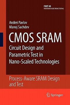 portada cmos sram circuit design and parametric test in nano-scaled technologies: process-aware sram design and test (in English)