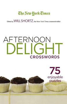 portada The new York Times Afternoon Delight Crosswords: 75 Enjoyable Puzzles (The new York Times Crossword Puzzles) (en Inglés)