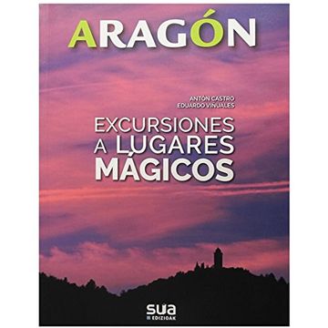 portada Excursiones a Lugares Magicos -Aragon sua (in Spanish)