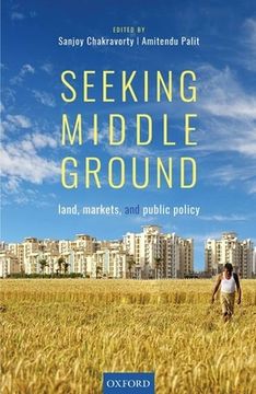 portada Seeking Middle Ground: Land, Markets, and Public Policy (en Inglés)