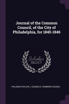 portada Journal of the Common Council, of the City of Philadelphia, for 1845-1846