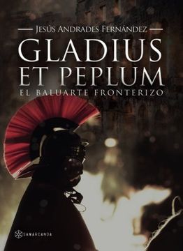 portada Gladius et peplum: El baluarte fronterizo (Spanish Edition)
